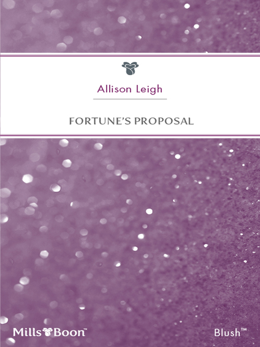 Title details for Fortune's Proposal by Allison Leigh - Available